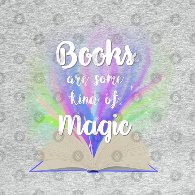 Books are some kind of magic by angiedf28